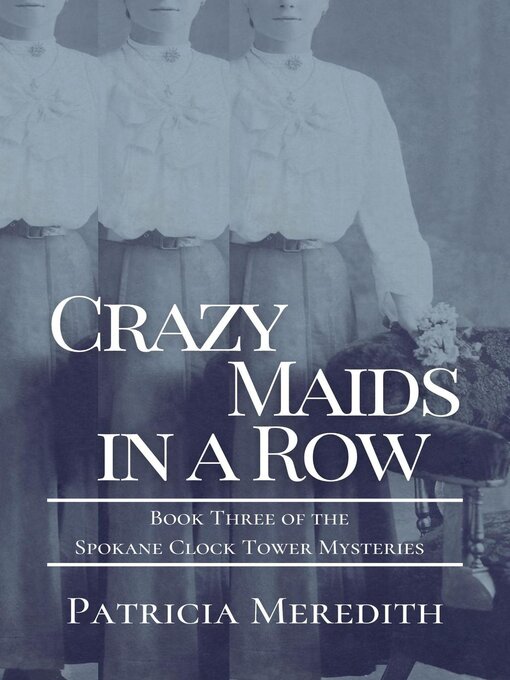 Title details for Crazy Maids in a Row by Patricia Meredith - Available